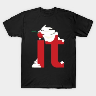 LUDO-I want it with whipped cream on it T-Shirt